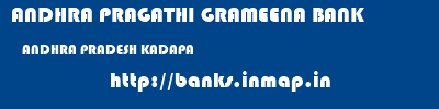 ANDHRA PRAGATHI GRAMEENA BANK  ANDHRA PRADESH KADAPA    banks information 